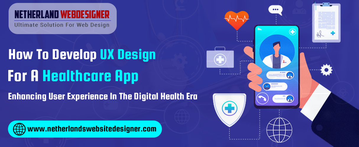 How to Develop UX Design for a Healthcare App: Enhancing User Experience in the Digital Health Era